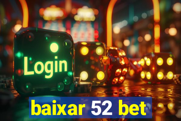 baixar 52 bet